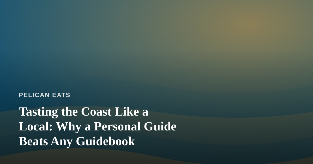 Tasting the Coast Like a Local: Why a Personal Guide Beats Any Guidebook