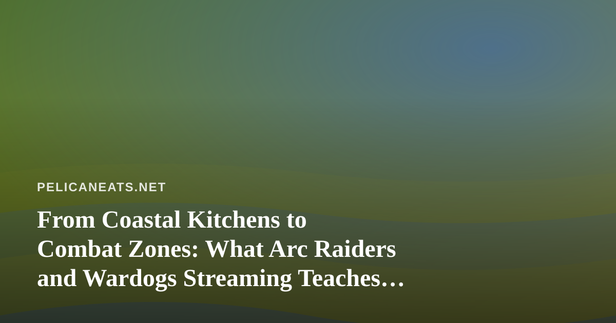 From Coastal Kitchens to Combat Zones: What Arc Raiders and Wardogs Streaming Teaches Us About Slow-Cooked Patience