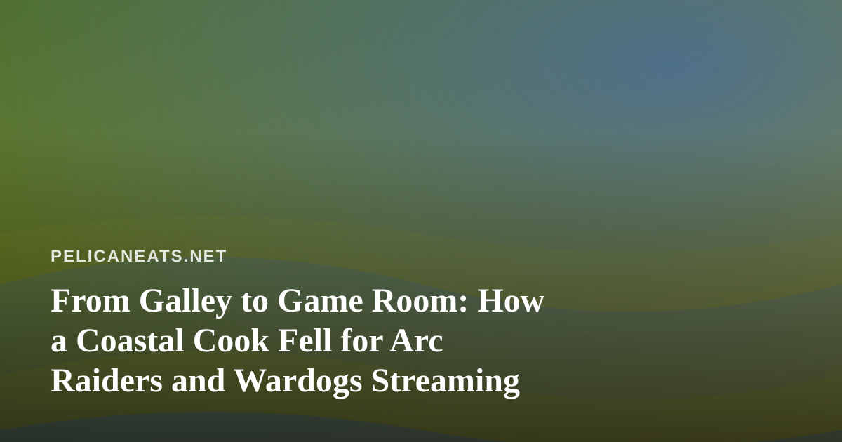 From Galley to Game Room: How a Coastal Cook Fell for Arc Raiders and Wardogs Streaming